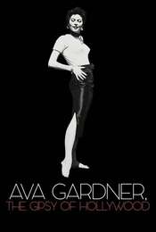 Ava Gardner  the Gipsy of Hollywood