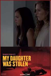 My Daughter Was Stolen - Poster
