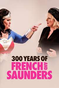 300 Years of French and Saunders - Poster