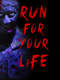 Run for Your Life