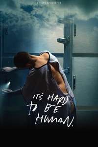 It's Hard To Be Human - Poster