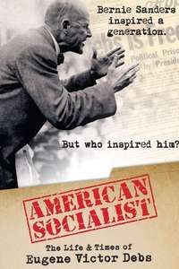 American Socialist: The Life and Times of Eugene Victor Debs - Poster