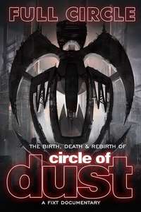 Full Circle: The Birth  Death & Rebirth of Circle of Dust - Poster
