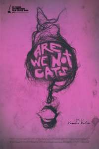 Are We Not Cats - Poster