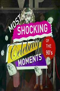 The 90s the Most Shocking Celebrity Moments - Poster