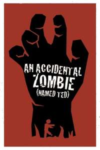An Accidental Zombie (Named Ted) - Poster
