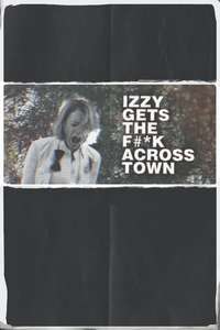 Izzy Gets the F*ck Across Town - Poster