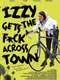 Izzy Gets the F*ck Across Town