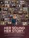 Her Sound  Her Story