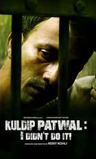 Kuldip Patwal: I Didn't Do It!
