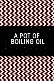 A Pot of Boiling Oil
