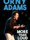 Orny Adams: More Than Loud