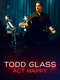 Todd Glass: Act Happy
