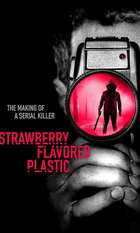 Strawberry Flavored Plastic