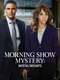 Morning Show Mystery: Mortal Mishaps