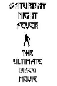 Saturday Night Fever: The Ultimate Disco Movie - Poster