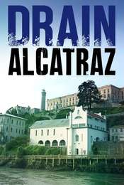 Drain Alcatraz