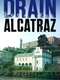 Drain Alcatraz