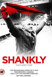 Shankly: Nature’s Fire