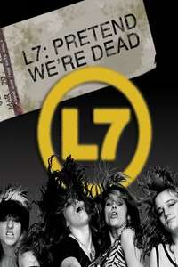 L7: Pretend We're Dead - Posters