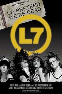 L7: Pretend We're Dead - Posters