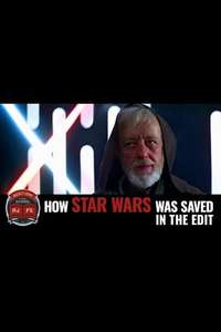 How Star Wars Was Saved in the Edit - Poster