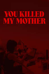 You Killed My Mother