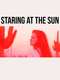 Staring at the Sun