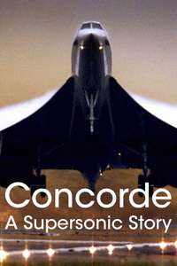 Concorde: A Supersonic Story - Poster
