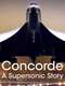 Concorde: A Supersonic Story