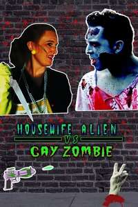 Housewife Alien vs. Gay Zombie - Posters