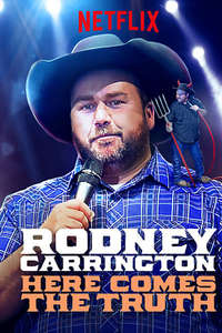 Rodney Carrington: Here Comes The Truth - Poster