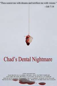 Chad's Dental Nightmare - Poster