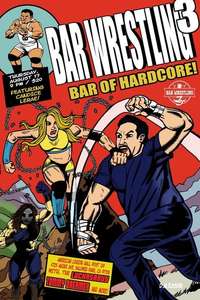 Bar Wrestling 3: Bar Of Hardcore - Poster