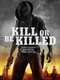 Kill or Be Killed