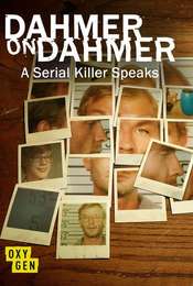 Dahmer On Dahmer: A Serial Killer Speaks