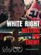 White Right: Meeting the Enemy