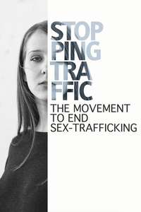 Stopping Traffic: The Movement to End Sex Trafficking - Poster