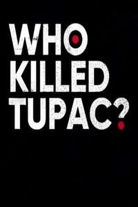 Who Killed Tupac? - Poster