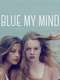 Blue My Mind