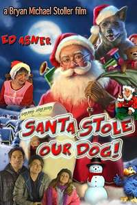 Santa Stole Our Dog: A Merry Doggone Christmas! - Poster