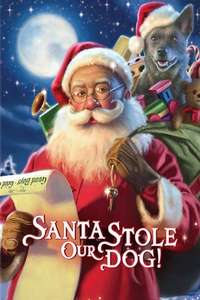 Santa Stole Our Dog: A Merry Doggone Christmas! - Poster