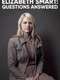 Elizabeth Smart: Questions Answered