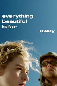 Everything Beautiful Is Far Away - Poster
