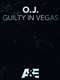 O.J.: Guilty in Vegas