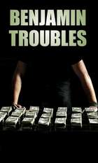 Benjamin Troubles