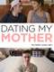 Dating My Mother