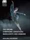 The ROH Live: The Dream / Symphonic Variations / Marguerite and Armand
