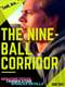 The Nine-Ball Corridor
