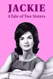 Jackie: A Tale of Two Sisters